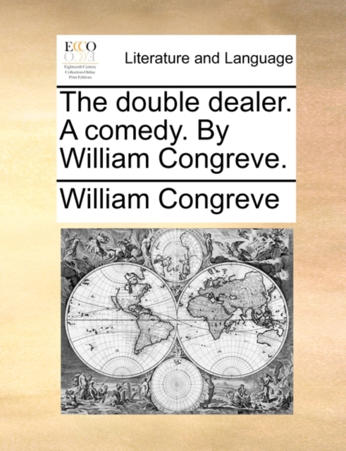 The Double Dealer. a Comedy. by William Congreve., Paperback / softback Book