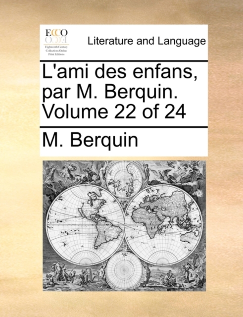 L'Ami Des Enfans, Par M. Berquin. Volume 22 of 24, Paperback / softback Book