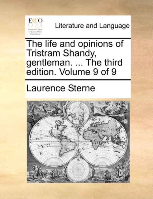 The Life and Opinions of Tristram Shandy, Gentleman. ... the Third Edition. Volume 9 of 9, Paperback / softback Book