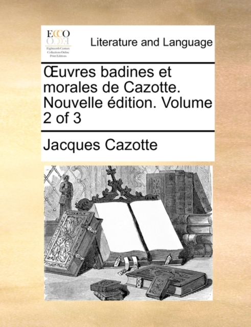 Uvres Badines Et Morales de Cazotte. Nouvelle Dition. Volume 2 of 3, Paperback / softback Book