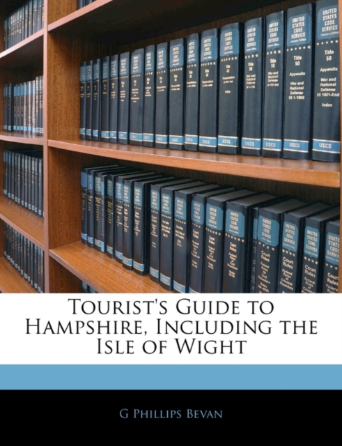Tourist's Guide to Hampshire, Including the Isle of Wight, Paperback / softback Book