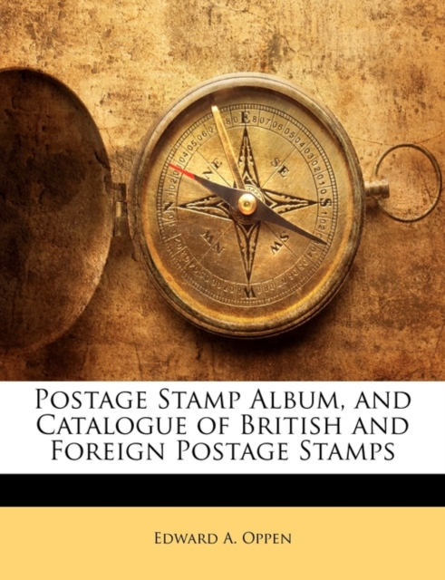 Postage Stamp Album, and Catalogue of British and Foreign Postage Stamps, Paperback Book