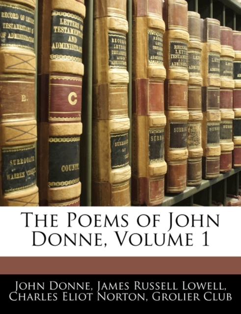 The Poems of John Donne, Volume 1, Paperback Book