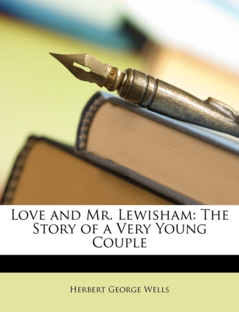 Love and Mr. Lewisham : The Story of a Very Young Couple, Paperback Book