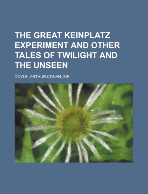 The Great Keinplatz Experiment and Other Tales of Twilight and the Unseen, Paperback Book