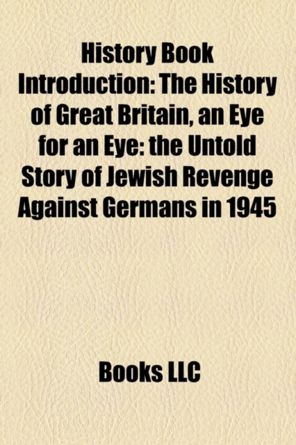 History Book Introduction : An Eye for an Eye: The Untold Story of Jewish Revenge Against Germans in 1945, Paperback / softback Book