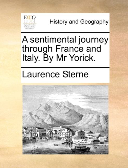 A Sentimental Journey Through France and Italy. by MR Yorick., Paperback / softback Book