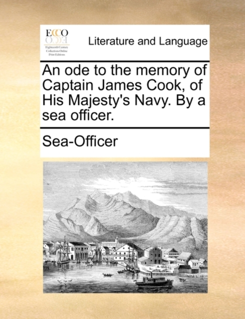 An Ode to the Memory of Captain James Cook, of His Majesty's Navy. by a Sea Officer., Paperback / softback Book