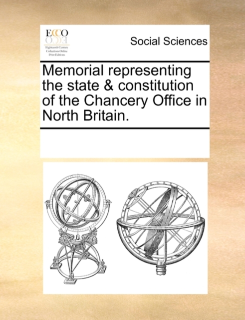Memorial Representing the State & Constitution of the Chancery Office in North Britain., Paperback / softback Book