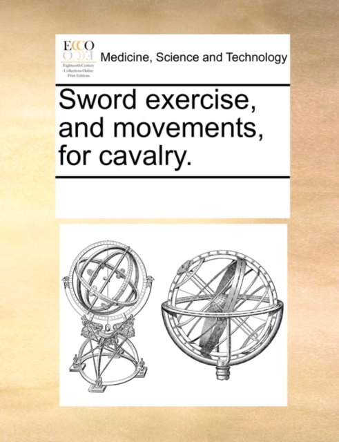 Sword Exercise, and Movements, for Cavalry., Paperback / softback Book