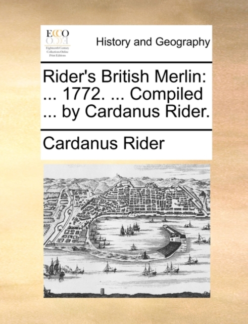 Rider's British Merlin : ... 1772. ... Compiled ... by Cardanus Rider., Paperback / softback Book