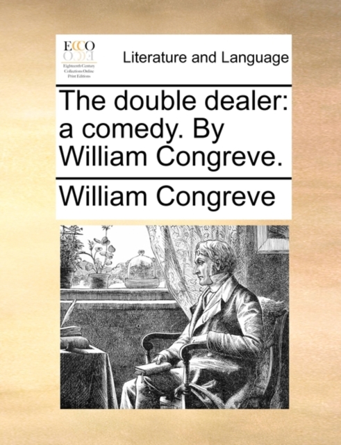 The Double Dealer : A Comedy. by William Congreve., Paperback / softback Book