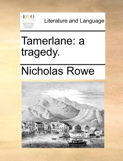 Tamerlane : A Tragedy., Paperback / softback Book