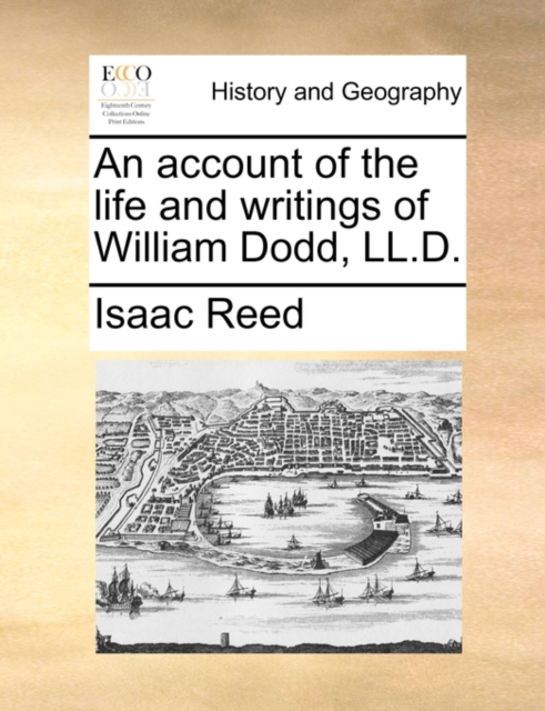 An Account of the Life and Writings of William Dodd, LL.D., Paperback / softback Book