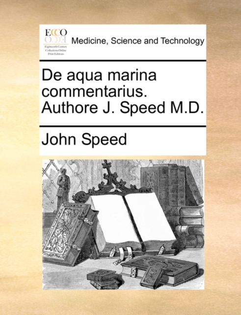 de Aqua Marina Commentarius. Authore J. Speed M.D., Paperback / softback Book