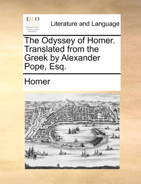 The Odyssey of Homer. Translated from the Greek by Alexander Pope, Esq., Paperback / softback Book