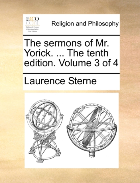 The Sermons of Mr. Yorick. ... the Tenth Edition. Volume 3 of 4, Paperback / softback Book