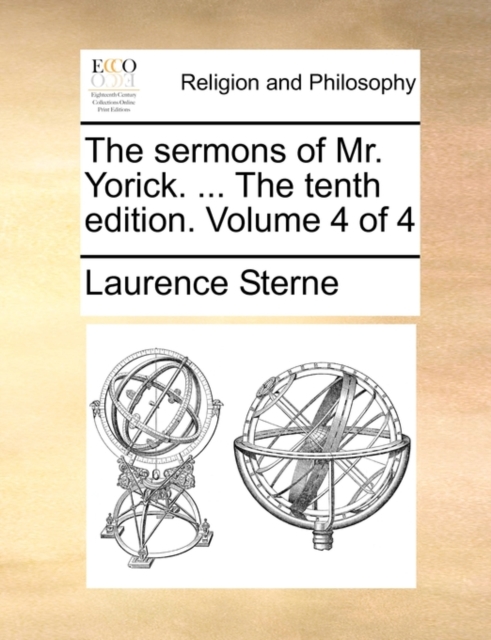The Sermons of Mr. Yorick. ... the Tenth Edition. Volume 4 of 4, Paperback / softback Book