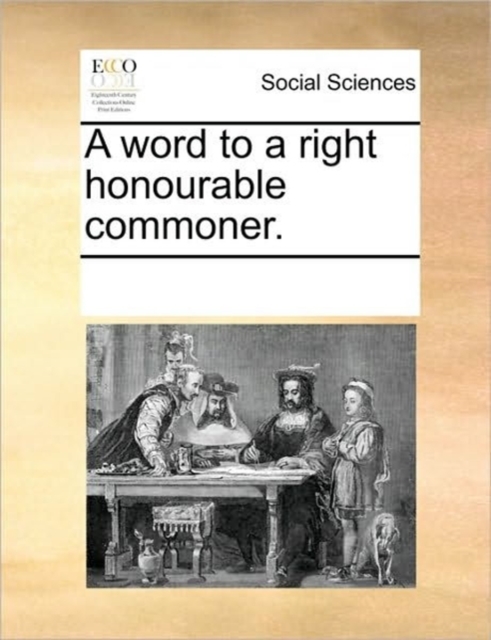 A Word to a Right Honourable Commoner., Paperback / softback Book
