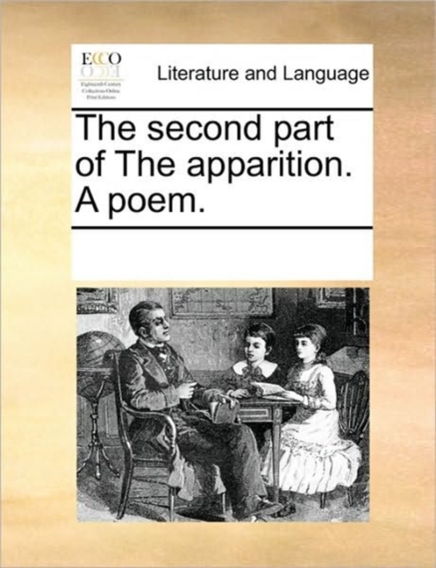 The Second Part of the Apparition. a Poem., Paperback / softback Book