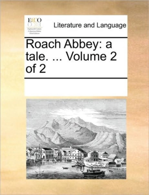 Roach Abbey : A Tale. ... Volume 2 of 2, Paperback / softback Book