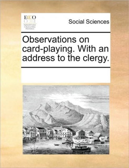 Observations on Card-Playing. with an Address to the Clergy., Paperback / softback Book