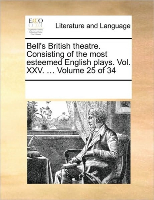 Bell's British Theatre. Consisting of the Most Esteemed English Plays. Vol. XXV. ... Volume 25 of 34, Paperback / softback Book