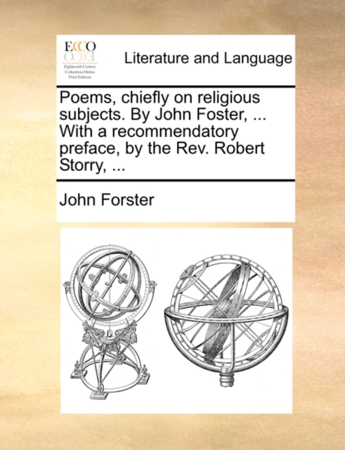 Poems, Chiefly on Religious Subjects. by John Foster, ... with a Recommendatory Preface, by the REV. Robert Storry, ..., Paperback / softback Book