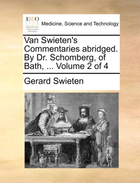Van Swieten's Commentaries Abridged. by Dr. Schomberg, of Bath, ... Volume 2 of 4, Paperback / softback Book