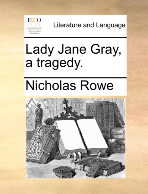 Lady Jane Gray, a Tragedy., Paperback / softback Book