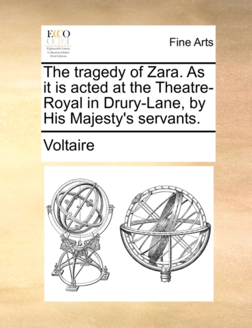 The Tragedy of Zara. as It Is Acted at the Theatre-Royal in Drury-Lane, by His Majesty's Servants., Paperback / softback Book