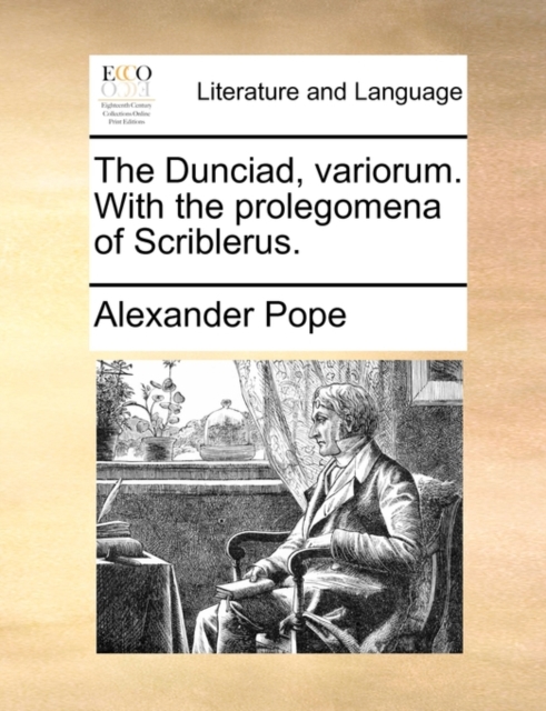 The Dunciad, Variorum. with the Prolegomena of Scriblerus., Paperback / softback Book