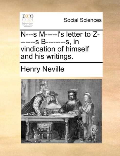 N---S M-----L's Letter to Z-------S B--------S, in Vindication of Himself and His Writings., Paperback / softback Book