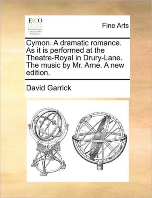 Cymon. a Dramatic Romance. as It Is Performed at the Theatre-Royal in Drury-Lane. the Music by Mr. Arne. a New Edition., Paperback / softback Book