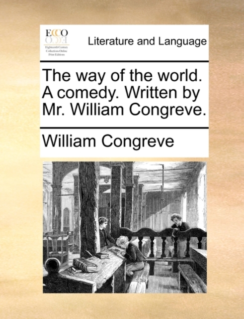 The Way of the World. a Comedy. Written by Mr. William Congreve., Paperback / softback Book
