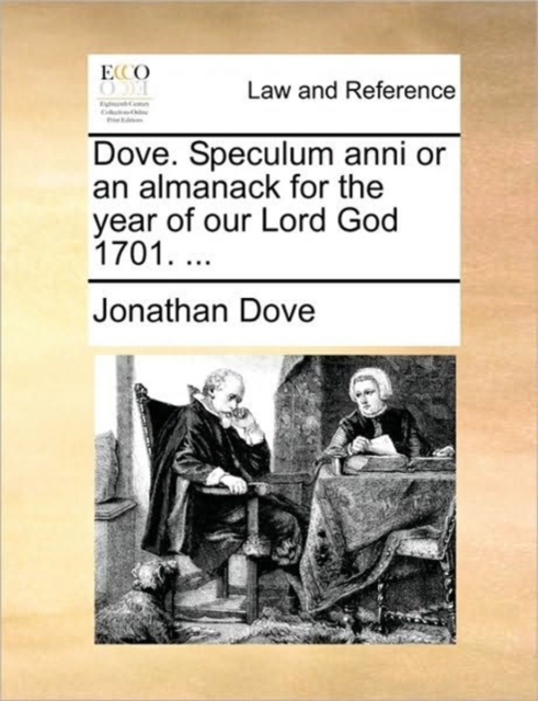 Dove. Speculum Anni or an Almanack for the Year of Our Lord God 1701. ..., Paperback / softback Book
