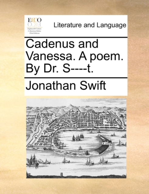 Cadenus and Vanessa. a Poem. by Dr. S----T., Paperback / softback Book