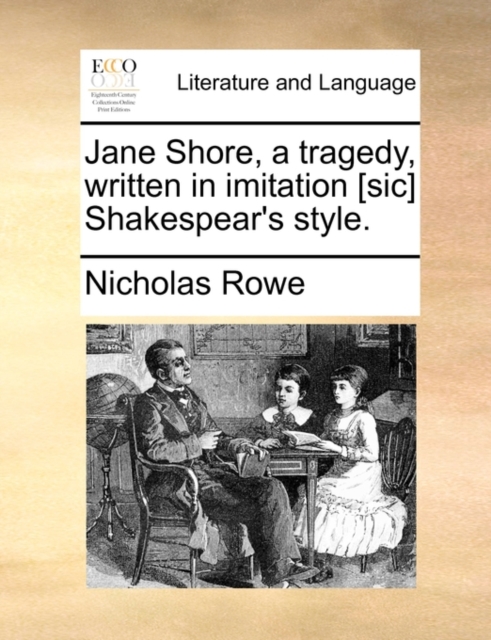 Jane Shore, a Tragedy, Written in Imitation [Sic] Shakespear's Style., Paperback / softback Book