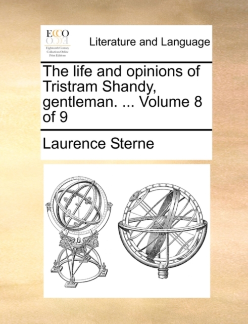 The Life and Opinions of Tristram Shandy, Gentleman. ... Volume 8 of 9, Paperback / softback Book