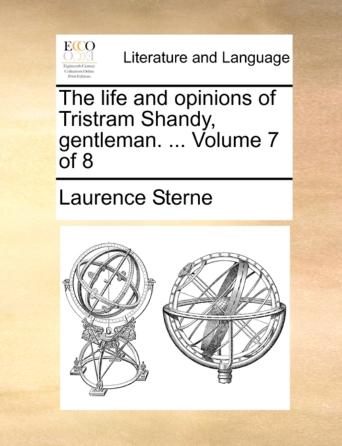 The Life and Opinions of Tristram Shandy, Gentleman. ... Volume 7 of 8, Paperback / softback Book