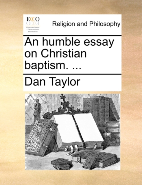 An Humble Essay on Christian Baptism. ..., Paperback / softback Book