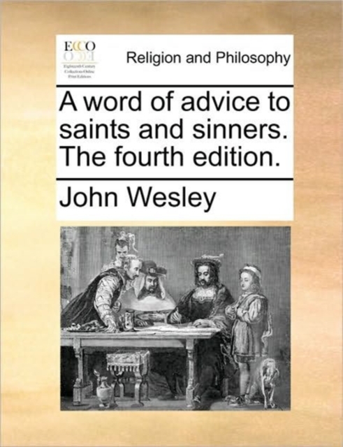 A Word of Advice to Saints and Sinners. the Fourth Edition., Paperback / softback Book