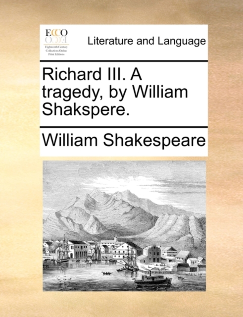 Richard III. a Tragedy, by William Shakspere., Paperback / softback Book