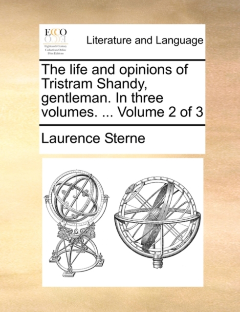 The Life and Opinions of Tristram Shandy, Gentleman. in Three Volumes. ... Volume 2 of 3, Paperback / softback Book