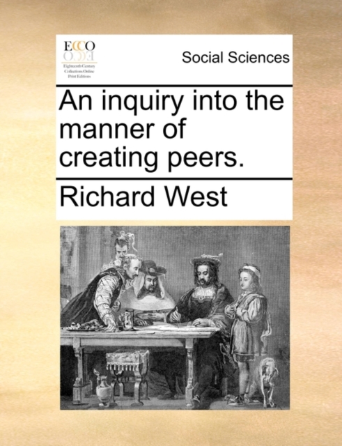 An Inquiry Into the Manner of Creating Peers., Paperback / softback Book