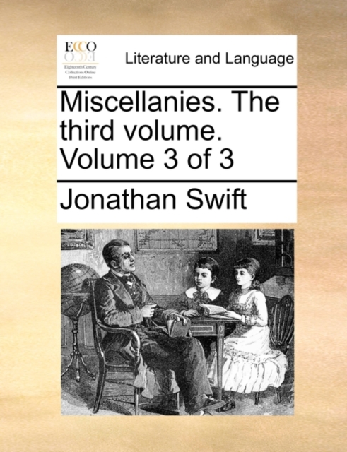 Miscellanies. the Third Volume. Volume 3 of 3, Paperback / softback Book