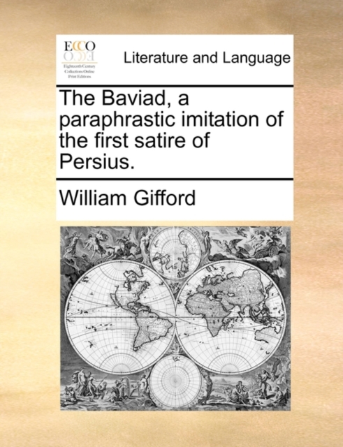 The Baviad, a Paraphrastic Imitation of the First Satire of Persius., Paperback / softback Book