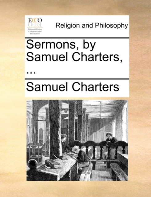 Sermons, by Samuel Charters, ..., Paperback / softback Book
