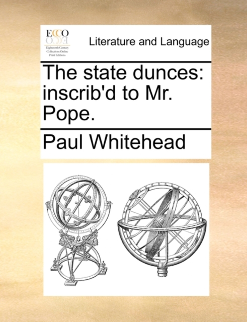 The State Dunces : Inscrib'd to Mr. Pope., Paperback / softback Book