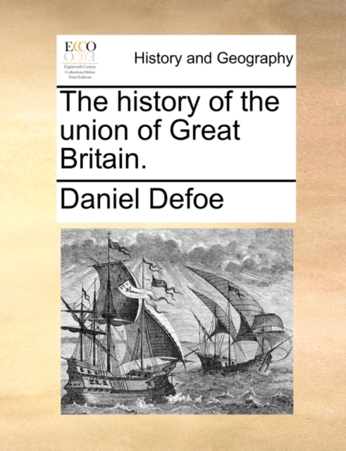 The history of the union of Great Britain., Paperback / softback Book